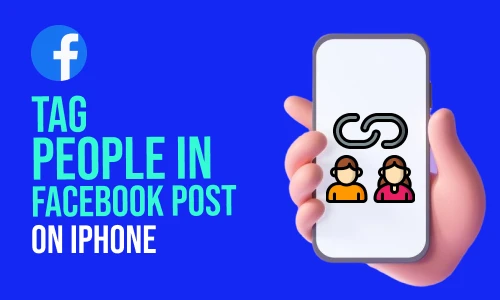 How to Tag People in Facebook Post on iPhone